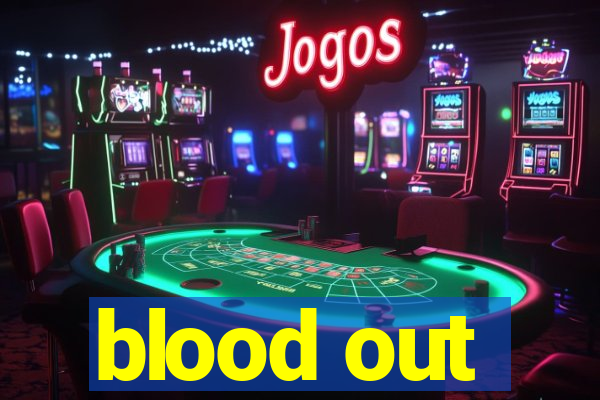 blood out